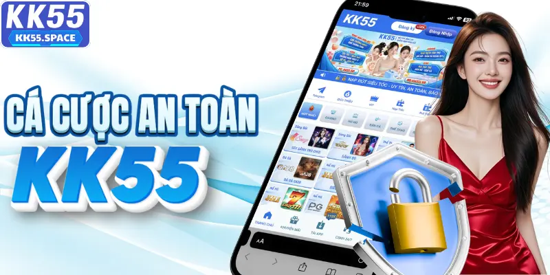 KK55 mang đến không gian cá cược bảo mật